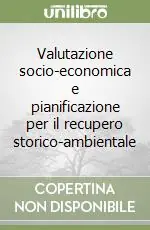 Must-Have Valutazione socio-economica e pianificazione per il recupero storico-ambientale