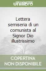 Lettera semiseria di un comunista al Signor Dio illustrissimo Economico