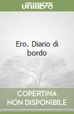 Ero. Diario di bordo Miglior Prezzo