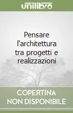 Spedito Oggi Pensare l‘architettura tra progetti e realizzazioni