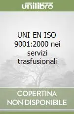 UNI EN ISO 9001 2000 nei servizi trasfusionali Pagamento Sicuro