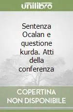 Sentenza Ocalan e questione kurda. Atti della conferenza Ultime Pezzi