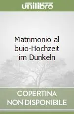 Reso Gratuito Matrimonio al buio-Hochzeit im Dunkeln