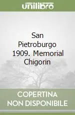 San Pietroburgo 1909. Memorial Chigorin Bestseller