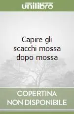 Promozione Capire gli scacchi mossa dopo mossa
