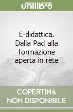 E-didattica. Dalla Pad alla formazione aperta in rete Offerta Lampo