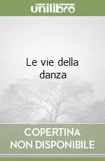 Offerta Speciale Le vie della danza