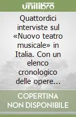 Non Perdere Quattordici interviste sul «Nuovo teatro musicale» in Italia. Con un elenco cronologico delle opere (1950-1980)