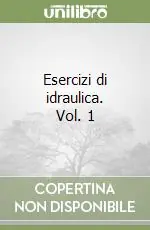 Prezzo Basso Esercizi di idraulica. Vol. 1