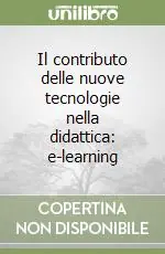Compra Oggi Stesso Il contributo delle nuove tecnologie nella didattica e-learning