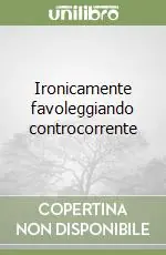 Ultima Occasione Ironicamente favoleggiando controcorrente