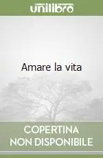 Amare la vita Quantità Limitata