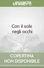 Con il sole negli occhi Subito Disponibile
