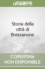 Miglior Prezzo Storia della città di Bressanone