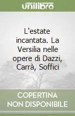 Promo Stagionale L‘estate incantata. La Versilia nelle opere di Dazzi, Carrà, Soffici