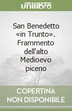Soddisfatti O Rimborsati San Benedetto «in Trunto». Frammento dell‘alto Medioevo piceno