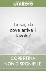 Saldi Tu sai, da dove arriva il tavolo?