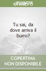 Prezzo Ridotto Tu sai, da dove arriva il burro?