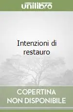 Intenzioni di restauro Ultimissimo Modello
