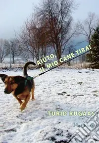 Aiuto, il mio cane tira! Compra Oggi Stesso