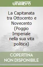 Saldi La Capitanata tra Ottocento e Novecento (Poggio Imperiale nella sua vita politica)
