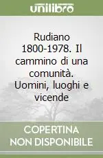 Rudiano 1800-1978. Il cammino di una comunità. Uomini, luoghi e vicende Subito Disponibile