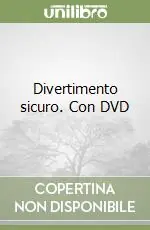 Divertimento sicuro. Con DVD Novità
