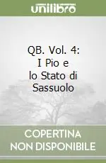 QB. Vol. 4 I Pio e lo Stato di Sassuolo Super Prezzo