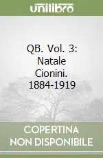 QB. Vol. 3 Natale Cionini. 1884-1919 Scelto Dai Clienti