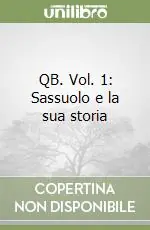 Promozione Esclusiva QB. Vol. 1 Sassuolo e la sua storia