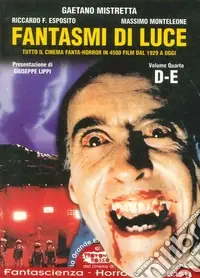 Promozione Fantasmi di luce. Tutto il cinema di fanta-horror in 4500 film dal 1929 a oggi. Vol. 4 D-E