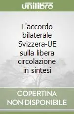 Nuova Collezione L‘accordo bilaterale Svizzera-UE sulla libera circolazione in sintesi