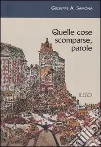 Quelle cose scomparse, parole Esclusivo