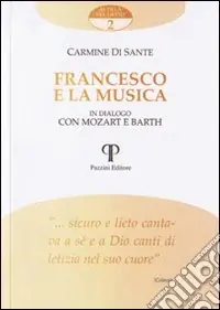 Miglior Prezzo Francesco e la musica. In dialogo con Mozart e Barth
