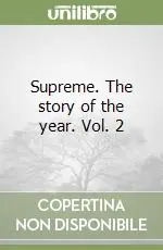 Quantità Limitata Supreme. The story of the year. Vol. 2