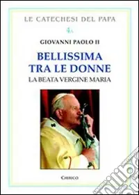 Ultima Occasione Bellissima tra le donne. Vol. 1 La Beata Vergine Maria