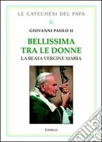 A Buon Prezzo Bellissima tra le donne. Vol. 2 La Beata Vergine Maria