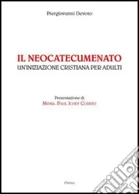 Il neocatecumenato. Un‘iniziazione cristiana per adulti Offerta