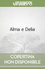 Scelto Dai Clienti Alma e Delia