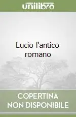 Lucio l‘antico romano Nuova Collezione