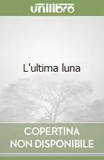 Esclusivo L‘ultima luna