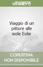 Viaggio di un pittore alle isole Eolie Offerta Speciale