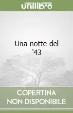 Soddisfatti O Rimborsati Una notte del ‘43