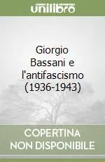 Prezzo Di Fabbrica Giorgio Bassani e l‘antifascismo (1936-1943)