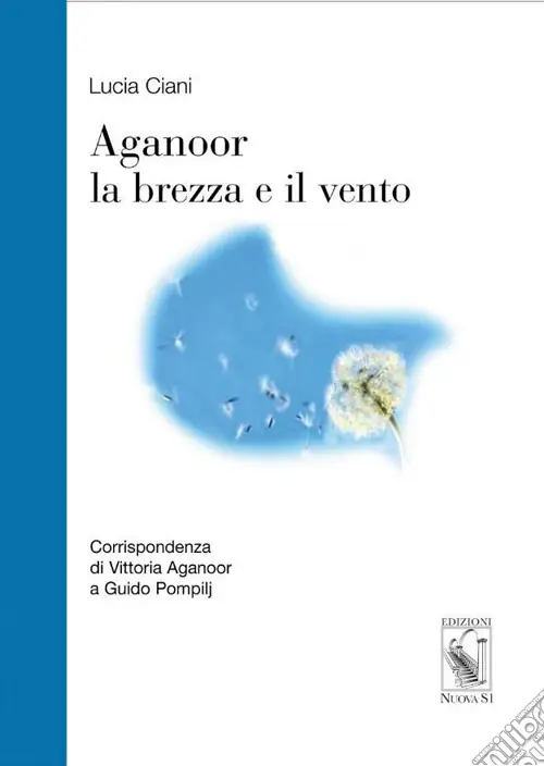 Offerta Limitata Aganoor la brezza e il vento. Corrispondenza di Vittoria Aganoor a Guido Pompilj