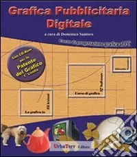 Solo Oggi Grafica pubblicitaria digitale. Corso di progettazione grafica al PC. Con CD-ROM