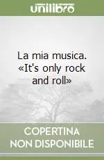 Sconto La mia musica. «It‘s only rock and roll»