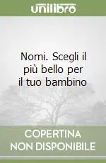 Nomi. Scegli il più bello per il tuo bambino Must-Have