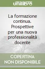 Ultima Occasione La formazione continua. Prospettive per una nuova professionalità docente