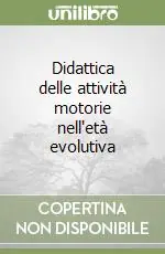 Didattica delle attività motorie nell‘età evolutiva Esclusivo